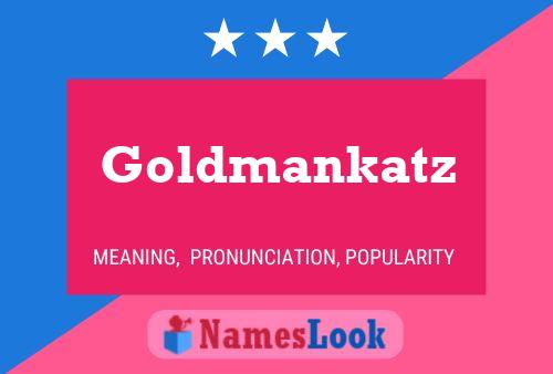 Poster del nome Goldmankatz