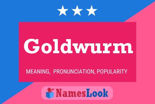 Poster del nome Goldwurm