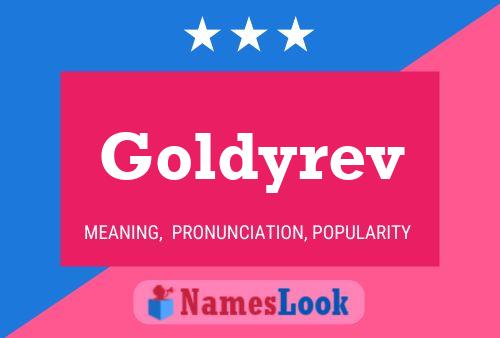 Poster del nome Goldyrev