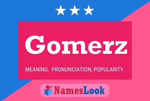 Poster del nome Gomerz