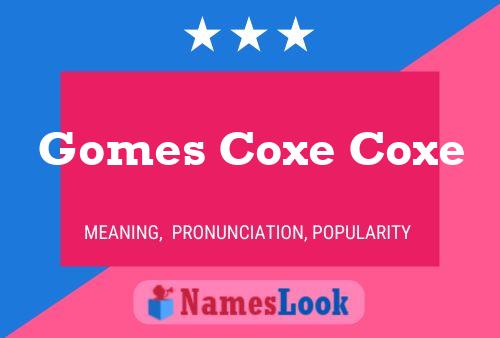 Poster del nome Gomes Coxe Coxe