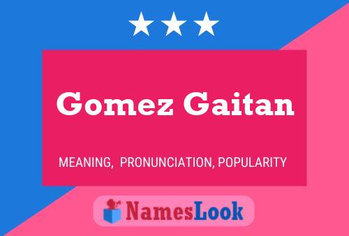 Poster del nome Gomez Gaitan