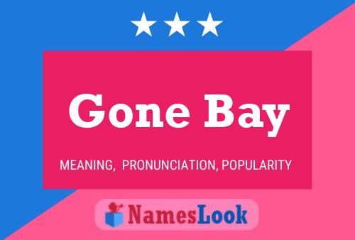 Poster del nome Gone Bay