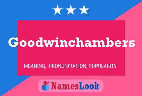 Poster del nome Goodwinchambers