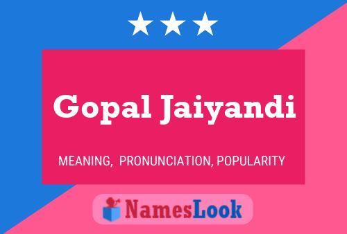 Poster del nome Gopal Jaiyandi