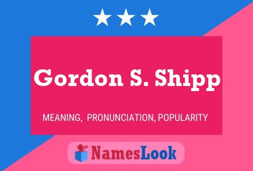 Poster del nome Gordon S. Shipp