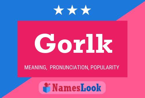 Poster del nome Gorlk