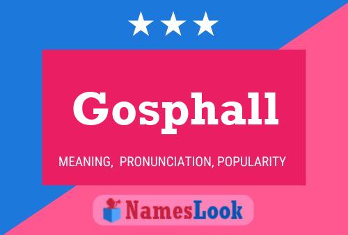 Poster del nome Gosphall