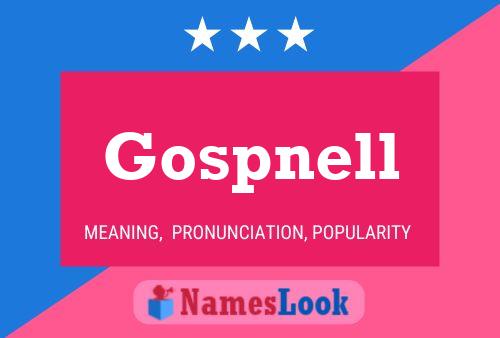 Poster del nome Gospnell