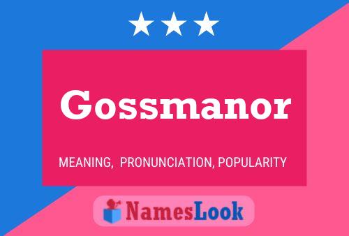 Poster del nome Gossmanor