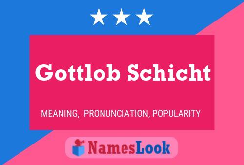 Poster del nome Gottlob Schicht