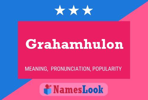 Poster del nome Grahamhulon