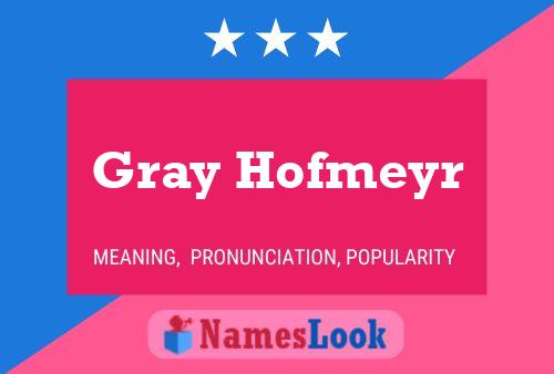 Poster del nome Gray Hofmeyr