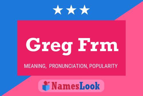 Poster del nome Greg Frm