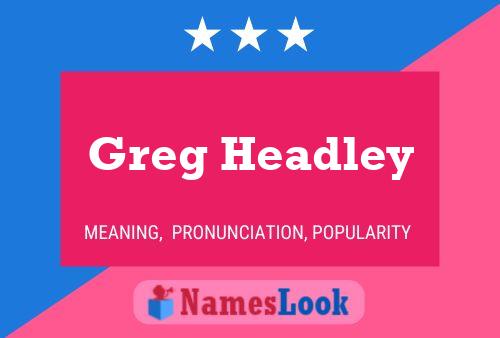 Poster del nome Greg Headley