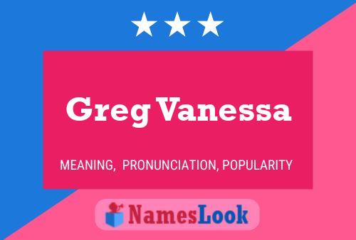 Poster del nome Greg Vanessa