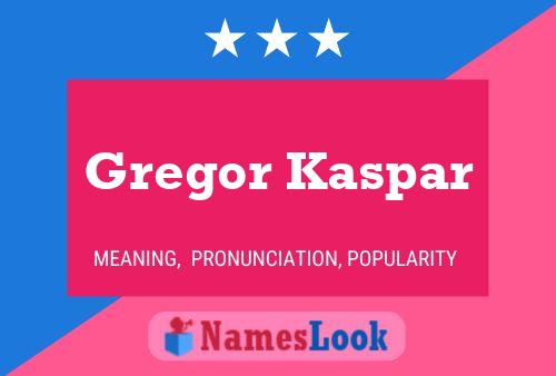 Poster del nome Gregor Kaspar