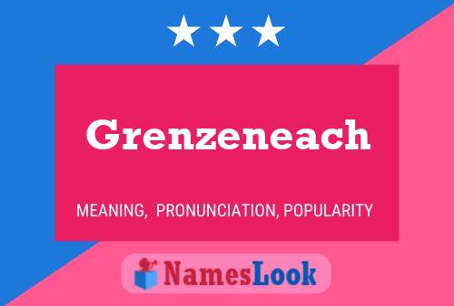 Poster del nome Grenzeneach