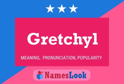 Poster del nome Gretchyl