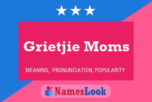 Poster del nome Grietjie Moms