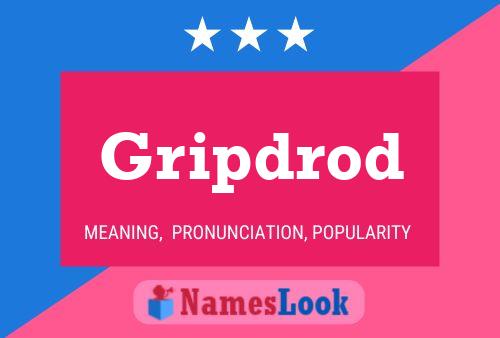 Poster del nome Gripdrod