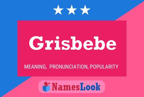 Poster del nome Grisbebe