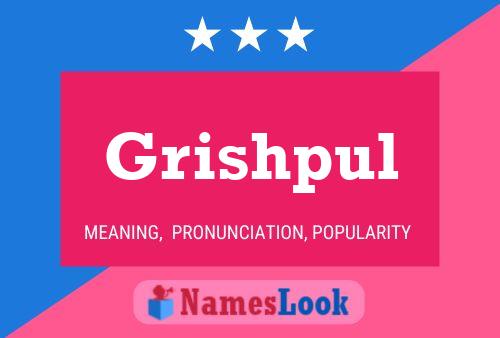 Poster del nome Grishpul