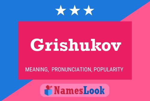 Poster del nome Grishukov