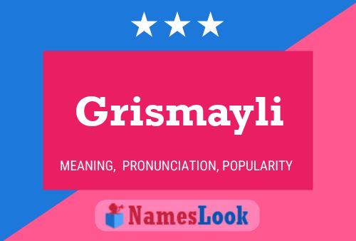 Poster del nome Grismayli