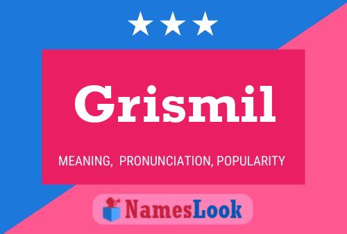 Poster del nome Grismil