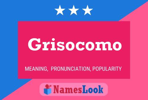 Poster del nome Grisocomo