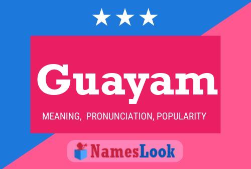 Poster del nome Guayam