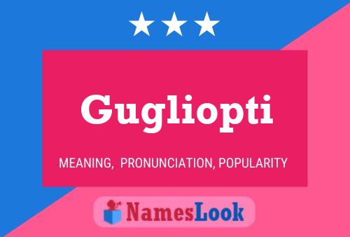 Poster del nome Gugliopti