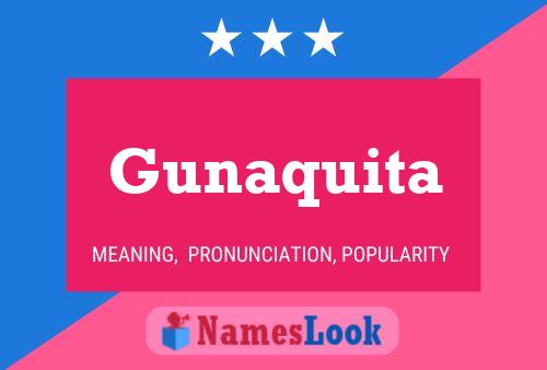 Poster del nome Gunaquita