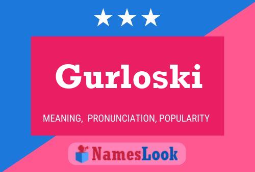 Poster del nome Gurloski