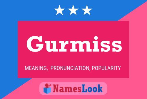 Poster del nome Gurmiss