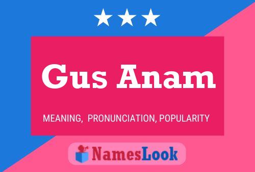 Poster del nome Gus Anam