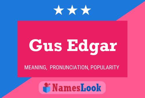 Poster del nome Gus Edgar