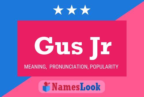 Poster del nome Gus Jr