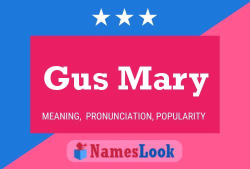 Poster del nome Gus Mary