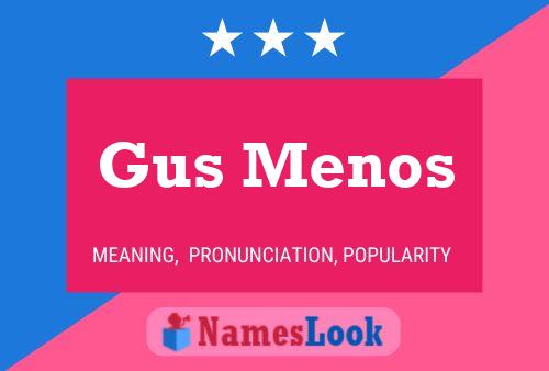 Poster del nome Gus Menos