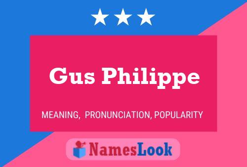 Poster del nome Gus Philippe