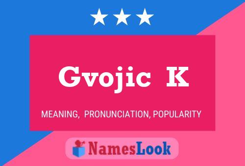 Poster del nome Gvojic  K