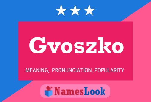 Poster del nome Gvoszko