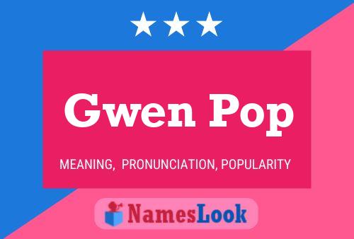 Poster del nome Gwen Pop