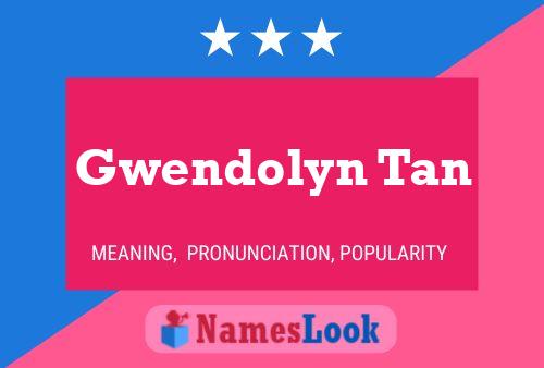 Poster del nome Gwendolyn Tan