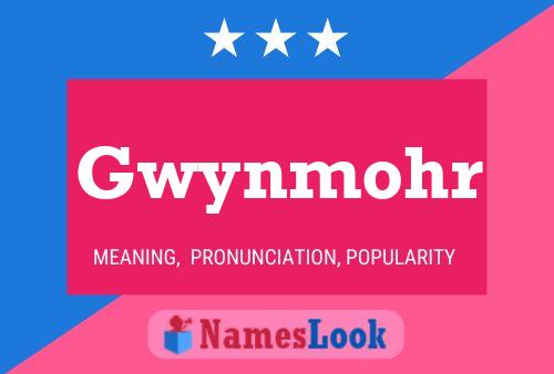 Poster del nome Gwynmohr