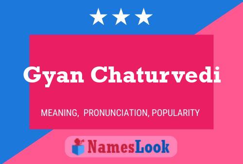 Poster del nome Gyan Chaturvedi