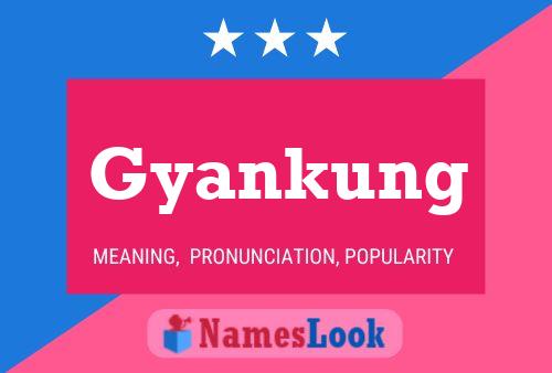 Poster del nome Gyankung