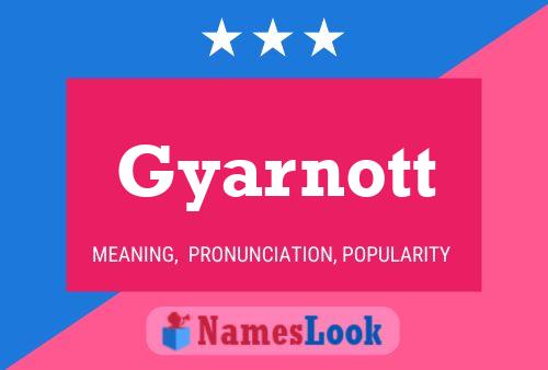 Poster del nome Gyarnott